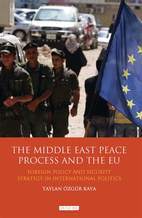 The Middle East Peace Process and the EU: Foreign Policy and Security Strategy in International ...