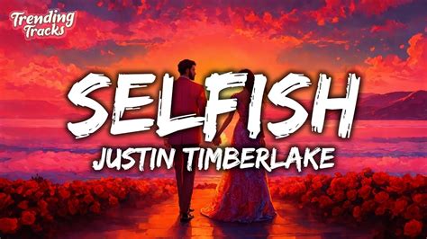 Justin Timberlake - Selfish (Lyrics) Chords - Chordify