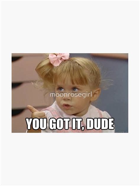 "Full House - Michelle Tanner - You Got It Dude!" Sticker for Sale by moonrosegirl | Redbubble