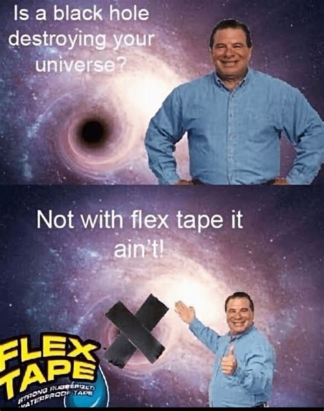 Flex tape can fix it : r/memes