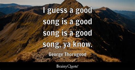 Top 10 Good Song Quotes - BrainyQuote