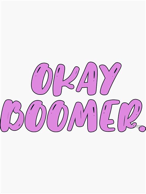 "Okay Boomer" Sticker for Sale by txiga | Redbubble