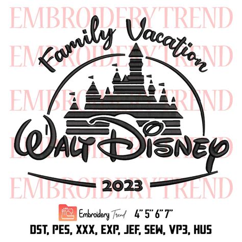 Walt Disney Family Vacation 2023 Embroidery, Disney World Embroidery, Disney Trip Embroidery ...