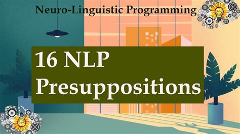 16 Neuro Linguistic Programming (NLP) Presuppositions - YouTube