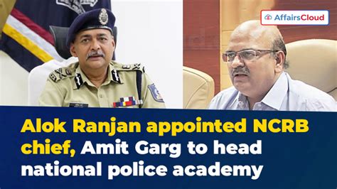 ACC Approved Various Appointments of IPS Officers: Alok Ranjan & Amit Garg Appointed Director of ...