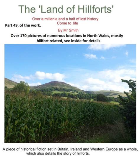 The Land of Hillforts, Part 49, 2nd part of 5, of related pictures of Wales, these are all North ...