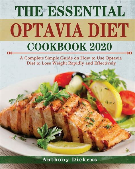 The Essential Optavia Diet Cookbook 2020 : A Complete Simple Guide on How to Use Optavia Diet to ...