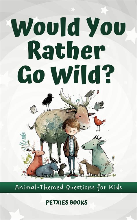 Would You Rather Go Wild – Animal-Themed Questions and Brain Teasers ...