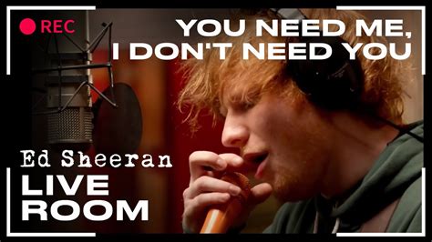 Ed Sheeran - You Need Me, I Don't Need You | LIVE Chords - Chordify