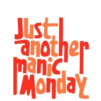 Manic Monday Quotes. QuotesGram