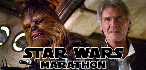 Star Wars Movie Marathon Reportedly Before The Force Awakens Opening