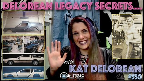 KAT DELOREAN: Uncovering secrets from The DeLorean Legacy - LNP530 📡 ️⚡ ...