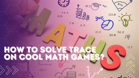 How to Solve Trace on Cool Math Games [Complete Guide]