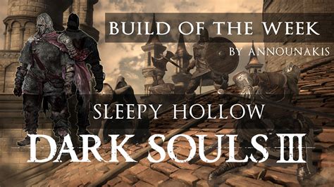 Dark Souls 3 Build of the Week: Sleepy Hollow - Fextralife