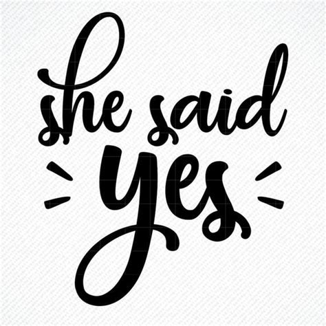 SHE SAID YES, She Said Yes Svg, She Said Yes Sign, Svgcut File, Digital ...