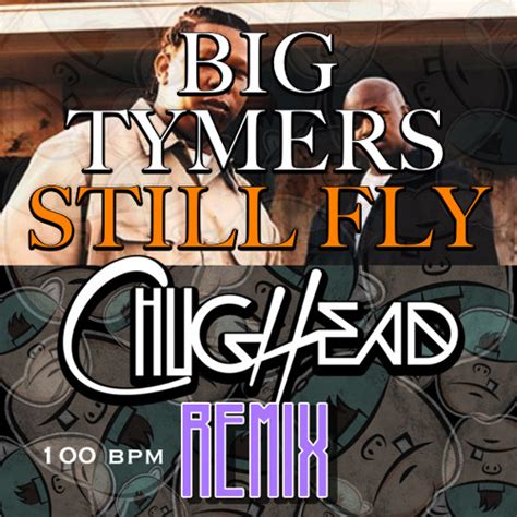 Stream Big Tymers - Still Fly (ChugHead 100bpm Remix) by ChugHead | Listen online for free on ...