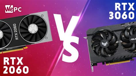 Nvidia RTX 2060 vs 3060 - how much can two years change? | WePC