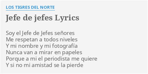 "JEFE DE JEFES" LYRICS by LOS TIGRES DEL NORTE: Soy el Jefe de...