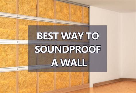 The Best Way to Soundproof a Wall (Insulation, Channels, Drywall,...)