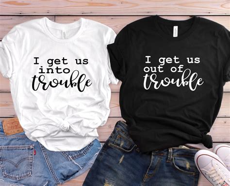 Cute Best Friend Shirts Funny Best Friend Shirts I Get Us Into Trouble Shirts Matching Shirts ...