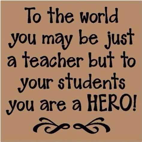 Quotes About Teachers - Hero In The Hearts Of Students