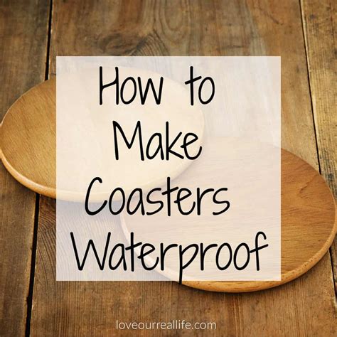 How to Make Coasters Waterproof: (A Step-by-Step Guide) ⋆ Love Our Real ...