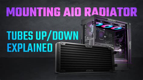 How Should You Mount The Radiator Of Your AIO & Tubes up or down?