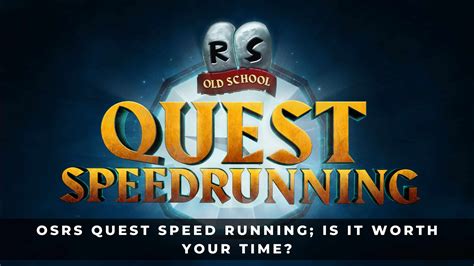 OSRS Quest Speed Running; Is It Worth Your Time? - KeenGamer OSRS Quest Speed Running; Is It ...