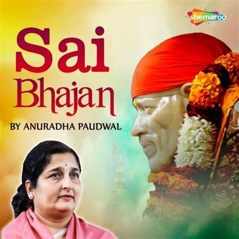 Sai Bhajan by Anuradha Paudwal Songs Download: Sai Bhajan by Anuradha ...