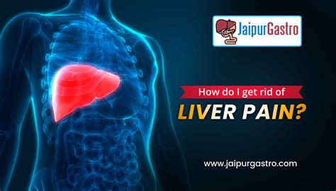 How Do I Get Rid of Liver Pain in 2022? | Jaipur Gastro Clinic