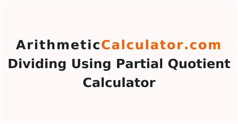 Division Using Partial Quotient Calculator | Divide large number of divisions