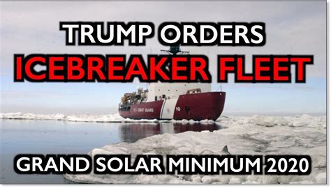 Ice Age Farmer Report: Trump's new icebreaker fleet & Grand Solar Minimum 2020 -- Earth Changes ...