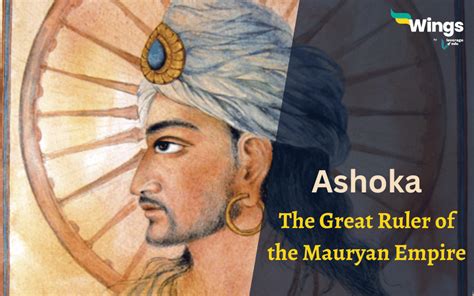 Ashoka: The Great Ruler of the Mauryan Empire | Leverage Edu