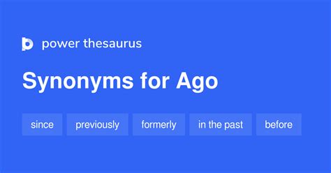 Ago synonyms - 311 Words and Phrases for Ago