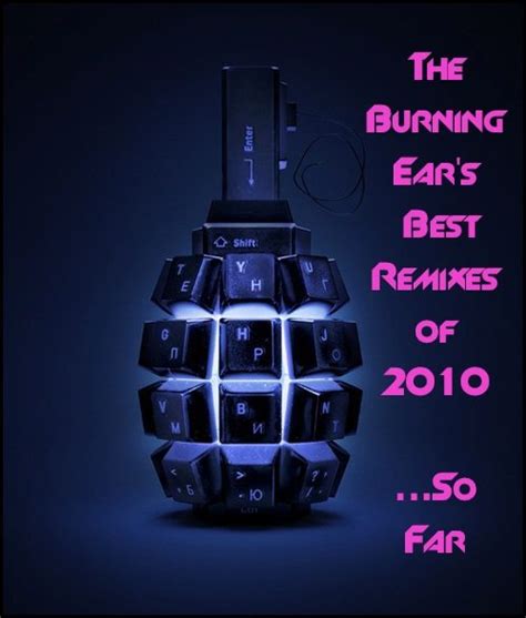 The Best Remixes / Mash-ups of 2010â€¦ So Far (Jan-June) – The Burning Ear