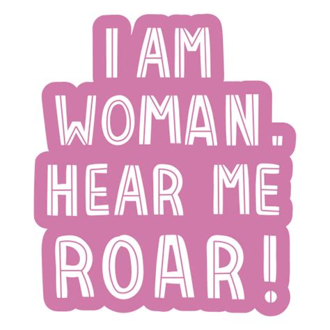 I Am Woman Hear Me Roar PNG & SVG Design For T-Shirts