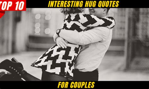 Top 10 Interesting Hug Quotes For Couples In 2024