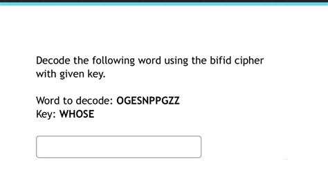 [Solved] Decode the following word using the bifid cipher with given key.... | Course Hero