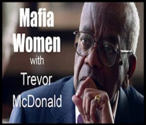 Mafia Women with Trevor Mcdonald | About The Mafia