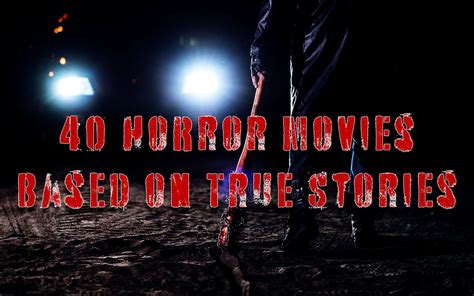 Best 2024 Horror Movies Based On True Stories - Greer Karylin