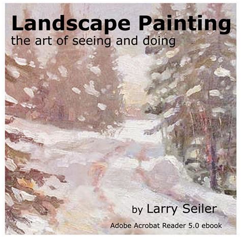 Painting From Life: My book, "Landscape Painting- The Art of Seeing & Doing" available now as ebook