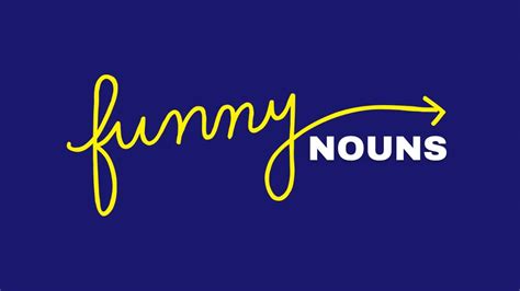 26 Funny Nouns You Should Start Using - Capitalize My Title