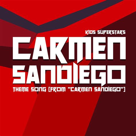 ‎Carmen Sandiego Theme Song (From "Carmen Sandiego") - Single by Kids Superstars on Apple Music