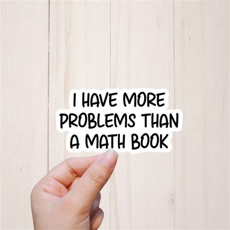 Funny Computer Stickers, I Have More Problems Than A Math Book ...