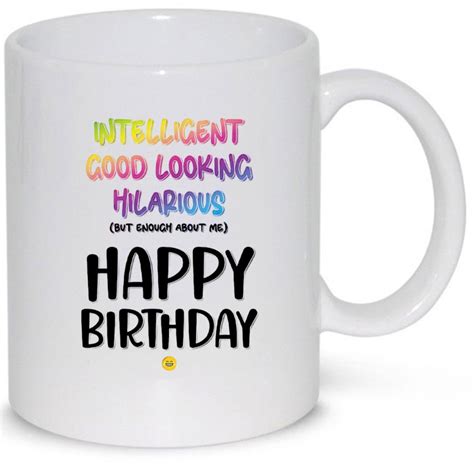 Enough About Me Happy Birthday Gift Mug | Shop Today. Get it Tomorrow ...