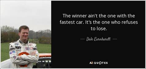 Dale Earnhardt, Jr. quote: The winner ain't the one with the fastest ...