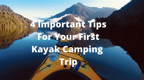 4 Important Tips For Your First Kayak Camping Trip