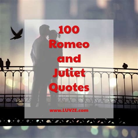 100 Famous Romeo And Juliet Quotes by Shakespeare & Others