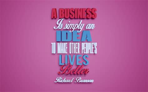 Download wallpapers A business is simply an idea to make other peoples ...