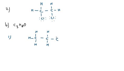 SOLVED: Draw Lewis structures for each molecular formula. C2H4Cl2 (two isomers) C3H8O (three ...